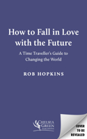 How to Fall in Love with the Future