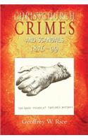 Christchurch Crimes and Scandals 1876-99