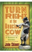 Turn Right at the Dancing Cow