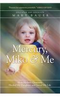 Mercury, Miko & Me