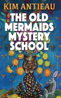 Old Mermaids Mystery School