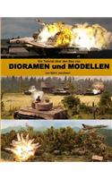 Ein Tutorial uber den Bau von DIORAMEN und MODELLEN