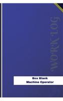 Box Blank Machine Operator Work Log: Work Journal, Work Diary, Log - 126 pages, 6 x 9 inches