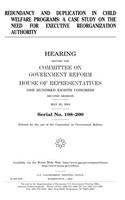 Redundancy and Duplication in Child Welfare Programs: A Case Study on the Need for Executive Reorganization Authority