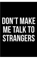 Don't Make Me Talk to Strangers