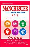 Manchester Tourist Guide 2018: Most Recommended Shops, Restaurants, Entertainment and Nightlife for Travelers in Manchester (City Tourist Guide 2018)