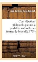 Considérations Philosophiques de la Gradation Naturelle Des Formes de l'Être