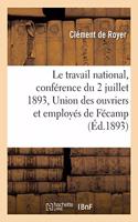 Le Travail National, Conférence Faite Le 2 Juillet 1893