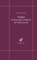 Origene Et La Fonction Revelatrice Du Verbe Incarne