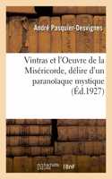 Vintras Et l'Oeuvre de la Miséricorde, Délire d'Un Paranoïaque Mystique