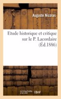 Etude Historique Et Critique Sur Le P. Lacordaire