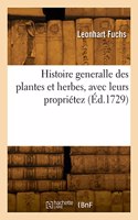 Histoire Generalle Des Plantes Et Herbes, Avec Leurs Propriétez