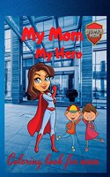 My Mom My Hero