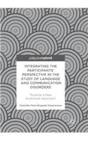 Integrating the Participants' Perspective in the Study of Language and Communication Disorders