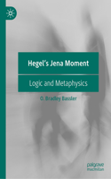 Hegel's Jena Moment: Logic and Metaphysics