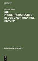 Die Minderheitsrechte in Der Gmbh Und Ihre Reform