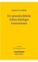 Der grundrechtliche Schutz kunftiger Generationen
