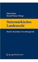 Steierm Rkisches Landesrecht Band 3. Besonderes Verwaltungsrecht