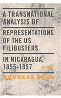 Transnational Analysis of Representations of the US Filibusters in Nicaragua, 1855-1857