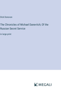 Chronicles of Michael Danevitch; Of the Russian Secret Service