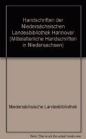 Mittelalterliche Handschriften in Niedersachsen / Die Handschriften Der Niedersachsischen Landesbibliothek Hannover