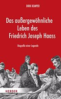 Das Aussergewohnliche Leben Des Friedrich Joseph Haass