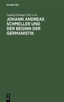 Johann Andreas Schmeller Und Der Beginn Der Germanistik