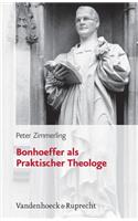 Bonhoeffer ALS Praktischer Theologe
