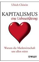 Kapitalismus - Eine Liebeserklarung