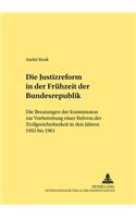 Justizreform in Der Fruehzeit Der Bundesrepublik