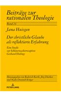 Der Christliche Glaube ALS Reflektierte Erfahrung