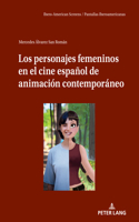 Los Personajes Femeninos En El Cine Espanol de Animacion Contemporaneo