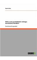 Gibt es ein grundsätzlich richtiges moralisches Handeln?: (German)