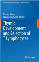 Thymic Development and Selection of T Lymphocytes