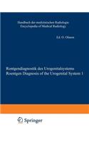 Röntgendiagnostik Des Urogenitalsystems / Roentgen Diagnosis of the Urogenital System