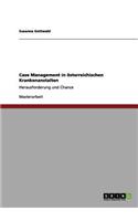Case Management in österreichischen Krankenanstalten: Herausforderung und Chance(German)