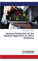 Optimal Realization of the Rijndael Algorithm on Xilinx Platforms