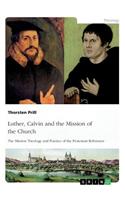 Luther, Calvin and the Mission of the Church