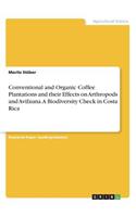 Conventional and Organic Coffee Plantations and their Effects on Arthropods and Avifauna. A Biodiversity Check in Costa Rica