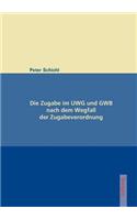 Die Zugabe im UWG und GWB nach dem Wegfall der Zugabeverordnung