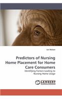 Predictors of Nursing Home Placement for Home Care Consumers