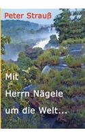 Mit Herrn Nägele um die Welt
