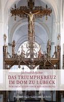 Das Triumphkreuz Im Dom Zu Lubeck: Dokumentation Einer Restaurierung(Denkmaler Deutscher Kunst)