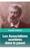 Les Associations ouvrieres dans le passe