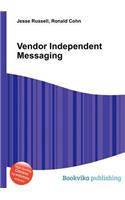 Vendor Independent Messaging