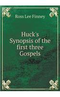 Huck's Synopsis of the first three Gospels
