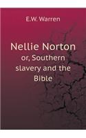 Nellie Norton Or, Southern Slavery and the Bible