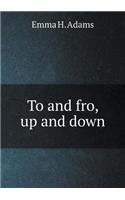 To and fro, up and down: (English)