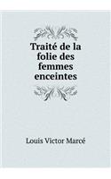 Traité de la Folie Des Femmes Enceintes