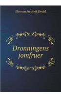 Dronningens jomfruer: (Danish)